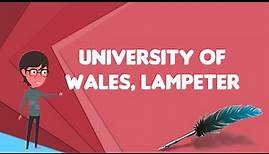 What is University of Wales, Lampeter?, Explain University of Wales, Lampeter