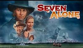 Seven Alone (1974) | Full Movie | Dewey Martin | Aldo Ray | Stewart Petersen