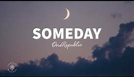 OneRepublic - Someday (Lyrics)