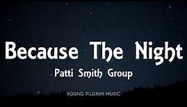 Patti Smith Group - Because The Night (Lyrics)