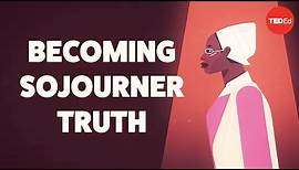 The electrifying speeches of Sojourner Truth - Daina Ramey Berry