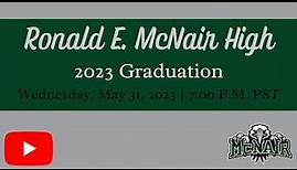 Ronald E. McNair High 2023 Graduation - May 31, 2023