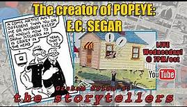 THE STORYTELLERS: E.C. SEGAR!