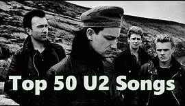 Top 10 U2 Songs (50 Songs) Greatest Hits (Bono) (The Edge)