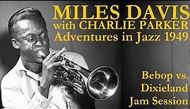 Miles Davis- Adventures in Jazz Bebop vs. Dixieland jam session: March 4, 1949 CBS-TV Studios, NYC