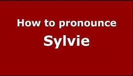 How to Pronounce Sylvie - PronounceNames.com