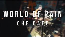 World of Pain - 01/04/2020 - Last show (Live @ Che Cafe)