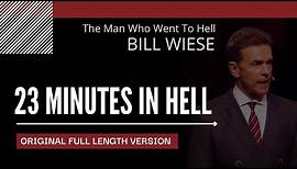 23 Minutes in Hell (Original) - Bill Wiese, "The Man Who Went To Hell" Author "23 Minutes In Hell"
