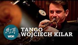 Tango - Wojciech Kilar | WDR Funkhausorchester