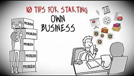 10 Tips for Starting your Own Business [ Must Watch ]
