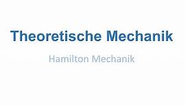 Theoretische Mechanik: Hamilton Mechanik