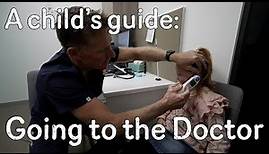 A child's guide to hospital: Going to the Doctor
