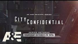 City Confidential Returns To A&E Thursday, October 28 at 10pm ET/PT