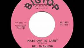 1961 HITS ARCHIVE: Hats Off To Larry - Del Shannon (a #2 record)