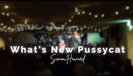 Simon Howard - What's New Pussycat - LIVE in Wales