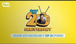 Family Guy: Seth MacFarlane's Top 20 Family Guy Episodes (Web Exclusive) | TBS