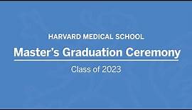 Harvard Medical School Master's Graduation Ceremony 2023