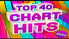 TOP 40 CHART HITS MUSIC 2022 # BEST MUSIC RADIO CHARTS