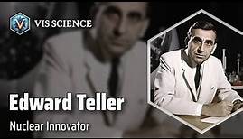 Edward Teller: Mastering the Atom | Scientist Biography