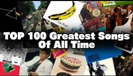 TOP 100 Greatest Songs Of All Time (Western Popular Music)