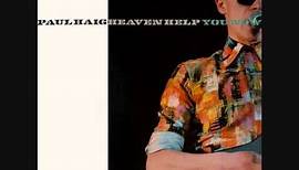 Paul Haig - Heaven Help You Now (Extended) (1985)