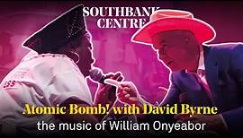 Atomic Bomb with David Byrne: the music of William Onyeabor | Full Live Performance