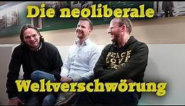 Die neoliberale Weltverschwörung, wir sprechen mit den Verschwörern