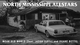 North Mississippi Allstars - "Mean Old World" (feat. Jason Isbell and ...
