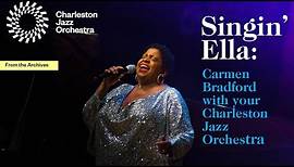 Singin' Ella: Carmen Bradford with you Charleston Jazz Orchestra