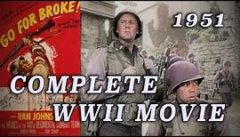 "Go For Broke!" (1951) - Complete Japanese-American G.I. WW2 Movie