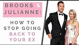 BROOKS LAICH & JULIANNE HOUGH BACK TOGETHER: How To Stop Going Back To Your Ex | Shallon Lester