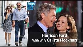 Harrison Ford With Wife Calista Flockhart | Celebrity Couples