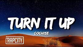 COCHISE - TURN IT UP (Lyrics)