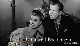 The Lady Craved Excitement 1950. Madcap comedy, mystery, thriller feature film.