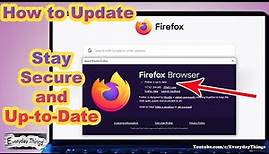 How to Update Mozilla Firefox: Stay Secure and Up-to-Date