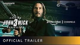John Wick: Chapter 3 Parabellum - Official Trailer | Amazon Prime Video Channels | Lionsgate Play