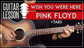 Wish You Were Here Guitar Lesson 🎸 Pink Floyd Complete Guitar Tutorial |Chords + Solos + TAB|