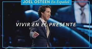 Vivir En El Presente | Joel Osteen