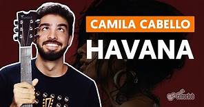 HAVANA - Camila Cabello (aula de violão completa)