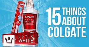 15 Things You Didn't Know About COLGATE