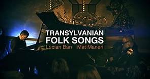 Lucian Ban & Mat Maneri TRANSYLVANIAN FOLK SONGS