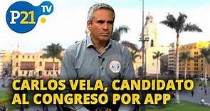 CARLOS VELA, CANDIDATO AL CONGRESO POR APP, #LAVOZDEL21