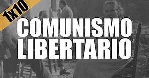 ¿Qué es el comunismo libertario? | Pueblo 1x10