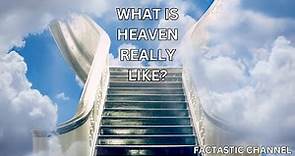 20 Facts About Heaven