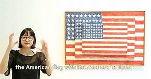 Jasper Johns, Three Flags, 1958 | Video in American Sign Language (ASL)