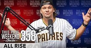 All Rise | This Past Weekend w/ Theo Von #358