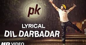 LYRICAL: 'Dil Darbadar' Full song with LYRICS | PK | Ankit Tiwari | Aamir Khan, Anushka Sharma