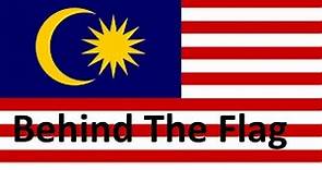 Behind The Flag: Meaning Behind the Malaysian Flag(Jalur Gemilang)