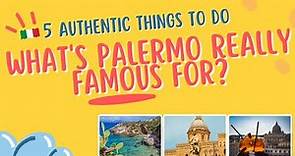 What's Palermo REALLY Famous For? 5 Authentic Things To Do That Locals Would Recommend