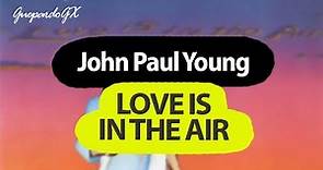 John Paul Young - Love Is In The Air (Lyrics/Letra) Español/English